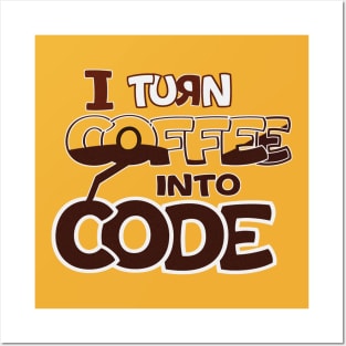 I turn coffee into code . programmer gift Posters and Art